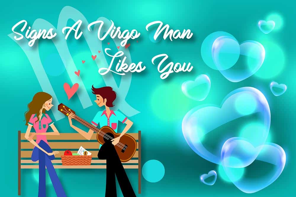 12 Obvious Signs A Virgo Man Likes You Numerologysign Com