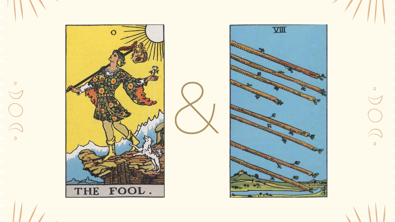 The Fool Tarot Cardand the Eight of Wands