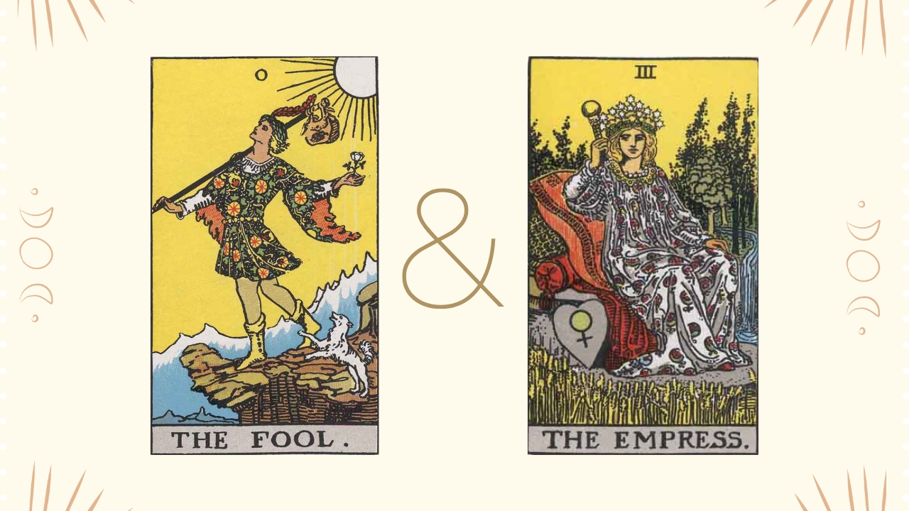 The Fool Tarot Card and the Empress