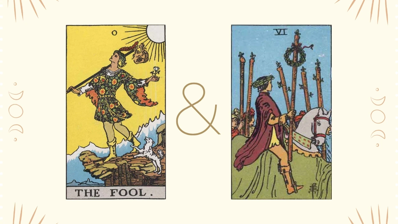 The Fool Tarot Card and the Six of Wands