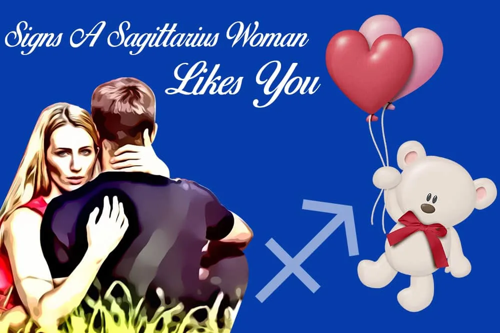 Signs sagittarius woman likes you