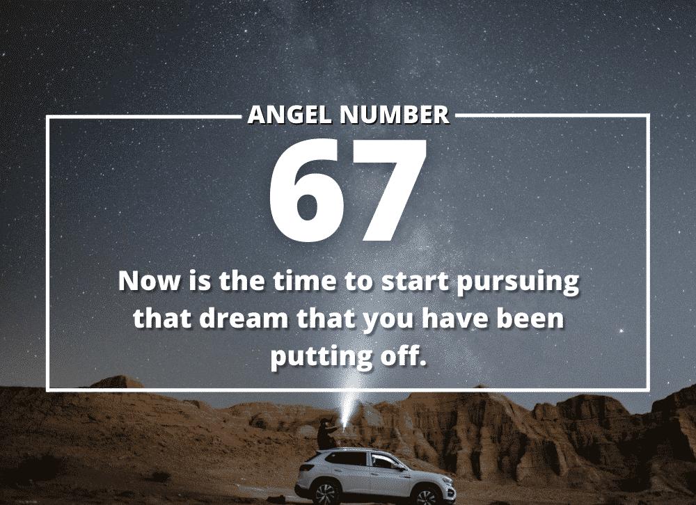 Angel Number 67 Meanings – Why Are You Seeing 67?