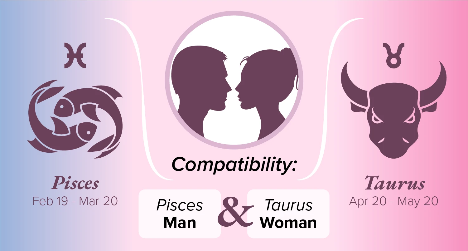 Pisces Man and Taurus Woman Compatibility: Love, Sex, and Chemistry