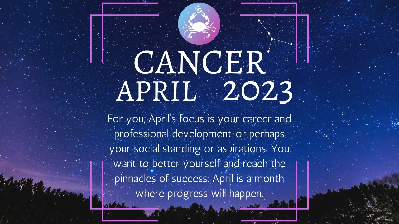 Cancer April 2023 Monthly Horoscope