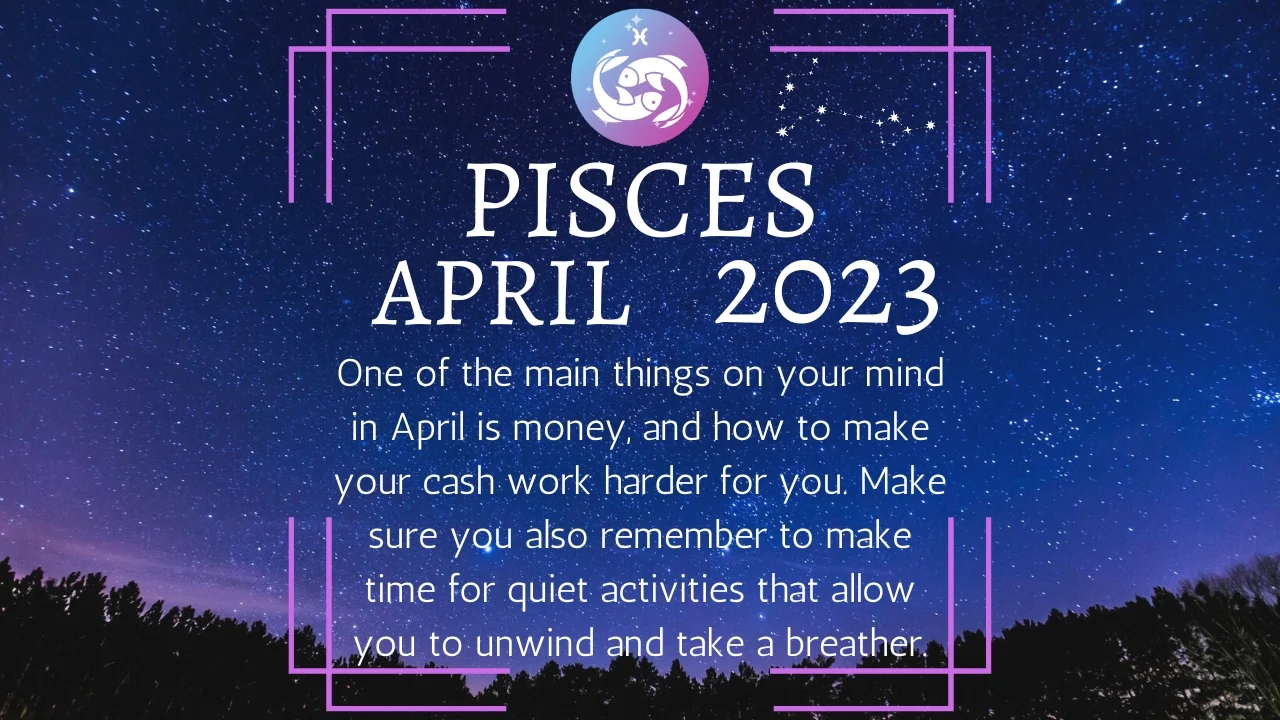 Pisces Monthly Horoscope April 2023: What’s In Store For You