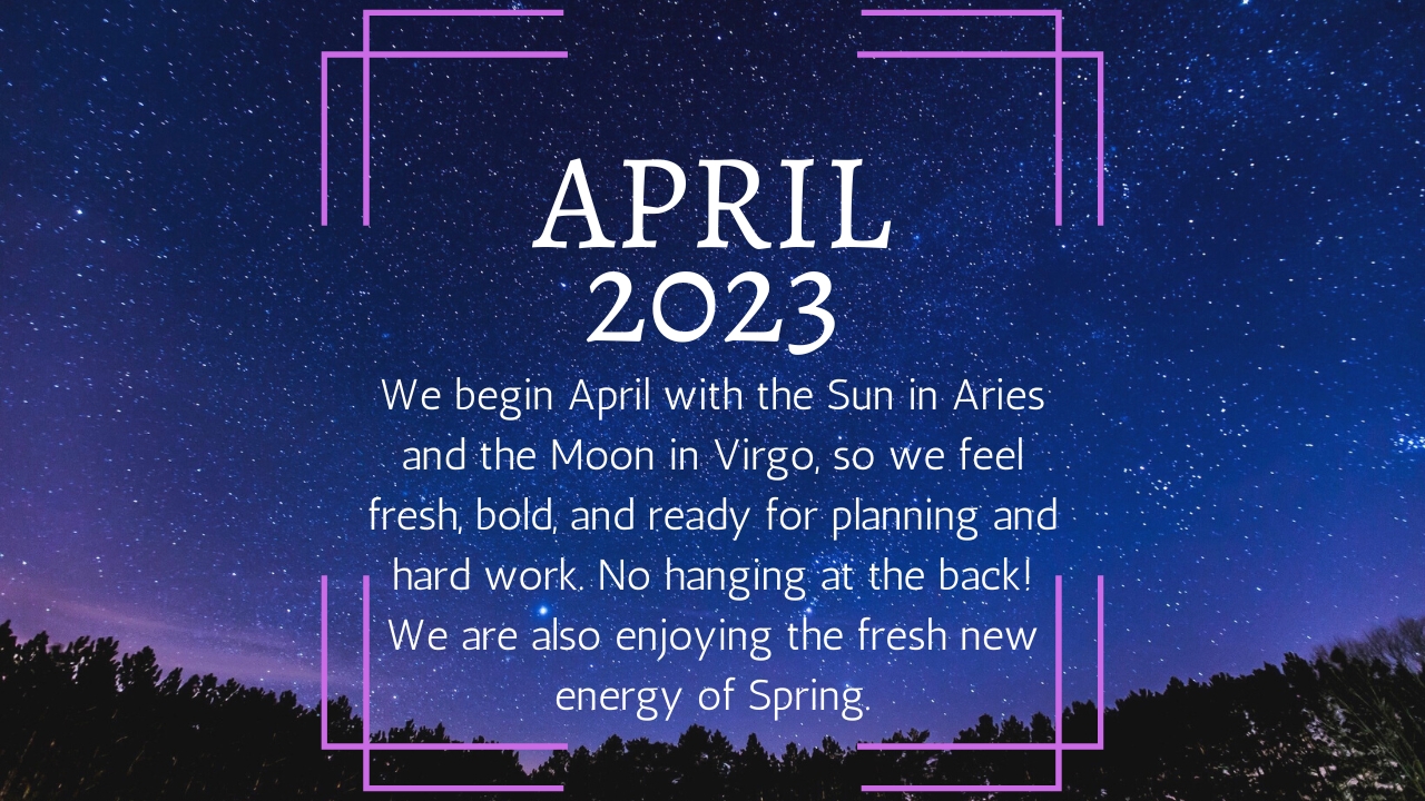 April 2023 Monthly Horoscope: What You Need to Know
