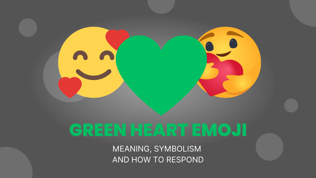Green Heart Emoji Meaning💚 and How to Respond